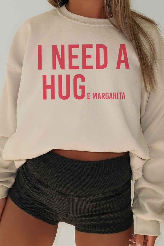 I NEED A HUGE MARGARITA OVERSIZED SWEATSHIRT