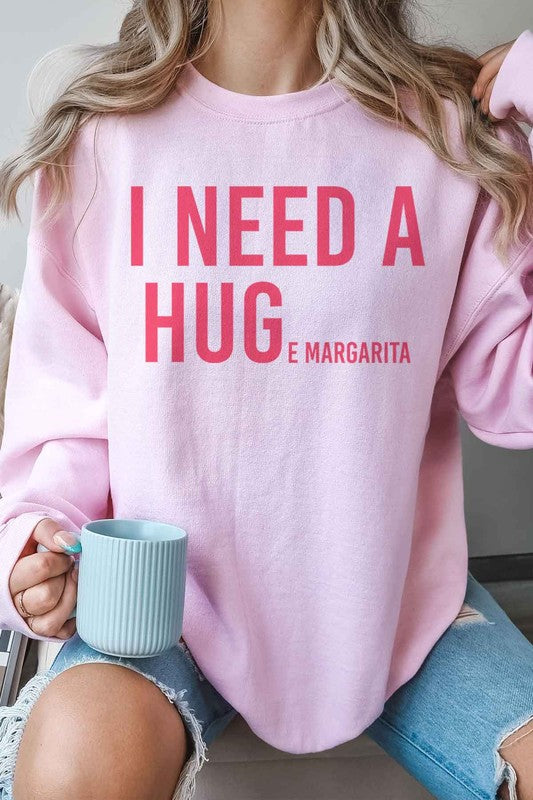 I NEED A HUGE MARGARITA OVERSIZED SWEATSHIRT